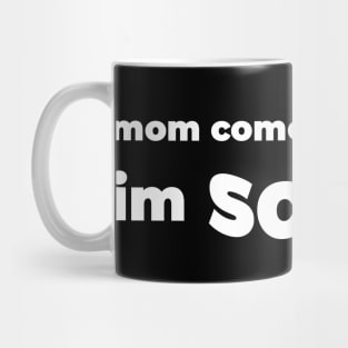 Mom Come Pick Me Up I'm Scared (for Dark Tshirts) Mug